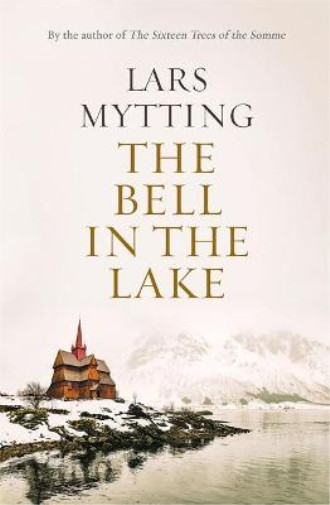 The Bell in the Lake: The Sister Bells Trilogy Vol. 1: The Times Historical Fict