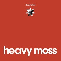 Heavy Moss - Dead Slow - Vinyl Record 12 Record - G3Z