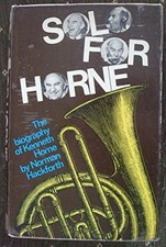 Solo for Horne: Biography of Kenneth Horne - Hackforth, Norman