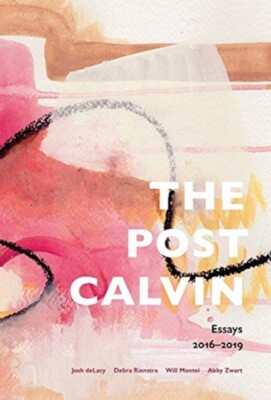 deLacy - post calvin  Essays 2016-2019 - New hardback or cased book -  - X555z
