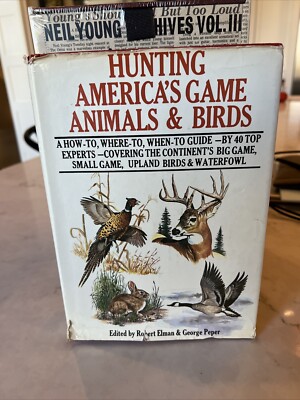 Hunting America's Game Animals & Birds Edited By Robert Elman