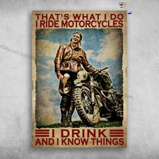 Motorcycle Man, Drink Beer - That's What I Do, I Ride Motorcycles, I Drink, A...