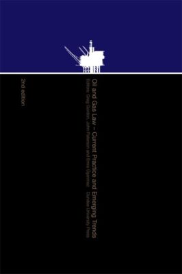 Oil and Gas Law: Current Practice and Emerging Trends,Gordon, Gr