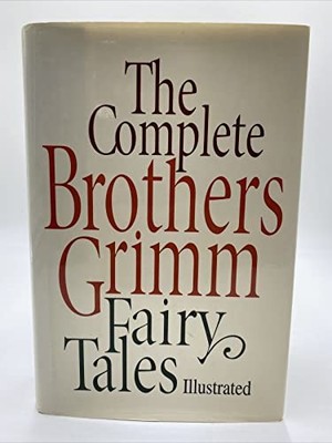The Complete Brothers Grimm Fairy Tales by The Brothers Grimm 051709293X