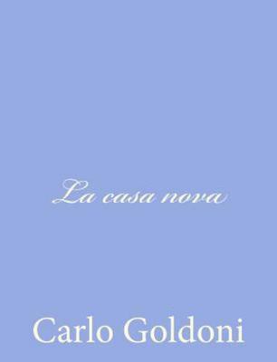 La Casa Nova, Paperback by Goldoni, Carlo, Brand New, Free shipping in the US