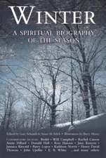 Spiritual Biography of the Season Ser.: Winter : A Spiritual Biography of the...