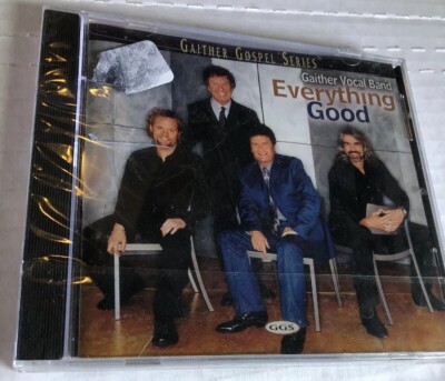 NEW Gaither Vocal Band Everything Good CD 2002 Southern Vocal Gospel Group FAITH