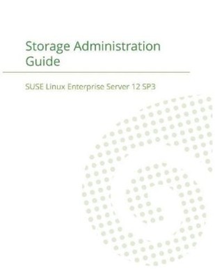 Suse LLC SUSE Linux Enterprise Server 12 - Storage Administration Gu (Paperback)
