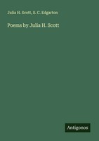 Julia H. Scott (U. A.) | Poems By Julia H. Scott | Taschenbuch | Englisch (2025)