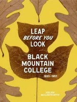 Leap Before You Look | Black Mountain College 1933-1957 | Helen Molesworth