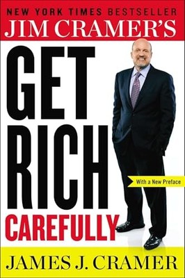 Jim Cramer's Get Rich Carefully, Cramer, James J