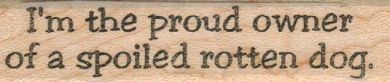 I'm The Proud Owner/Dog 3/4 x 2 3/4'' Mounted Rubber Stamp, Dog Stamp, Doggy