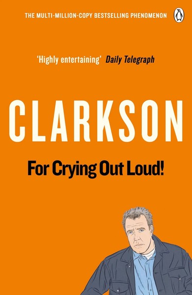 For Crying Out Loud | The World According To Clarkson Volume 3 Volume 3 | Buch-image