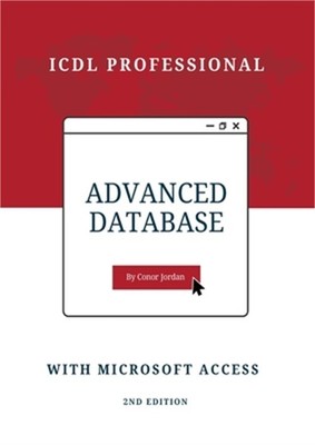 Advanced Database with Microsoft Access: ICDL Professional (Paperback or Softbac
