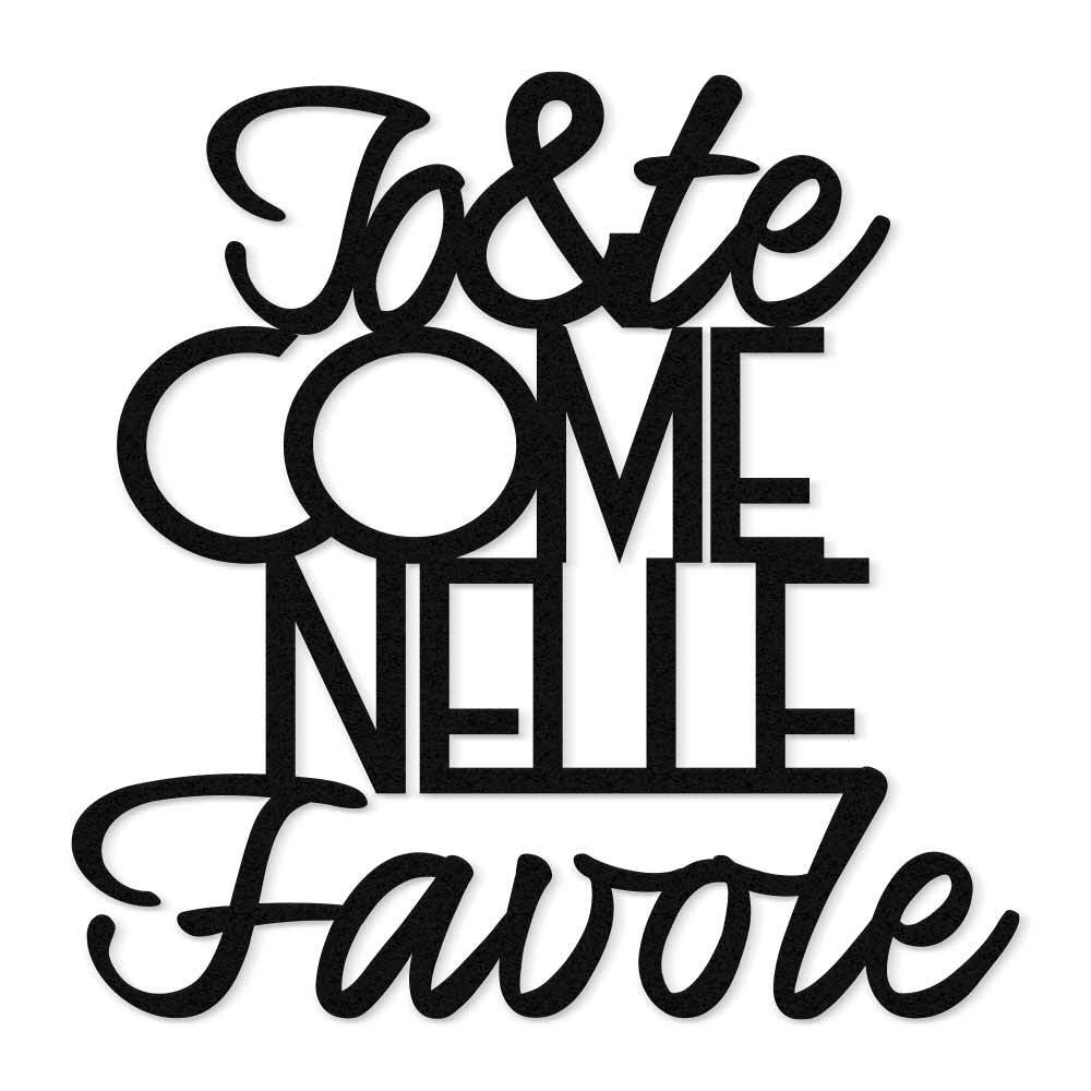 Scritta Come nelle favole Scritta da appendere arredocamera