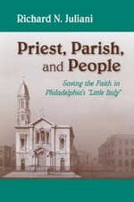 Richard N. Juliani Priest, Parish, and People (Tapa dura)