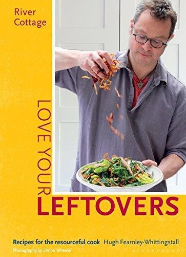 River Cottage Love Your Leftovers: Recipes for the... - Fearnley-Whittingstal...