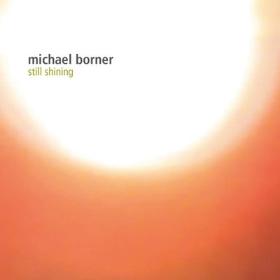 Michael Borner    Still Shining CD