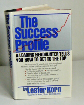 SIGNED The Success Profile  A Leading Headhunter... How to Get to the Top L.KORN