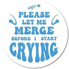 Magnet Me Up Blue Please Let Me Merge Before I Start Crying Magnet Decal, 5 Inch