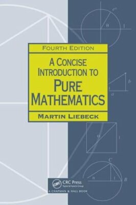 A Concise Introduction to Pure Mathematics by Martin Liebeck: New