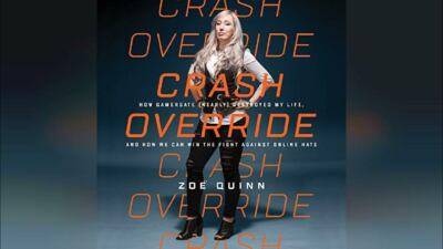 Crash Override: How Gamergate (Nearly) Destroyed My Life, and How We Can Win 