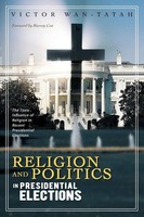 Victor Wantatah | Religion And Politics In Presidential Elections | Taschenbuch