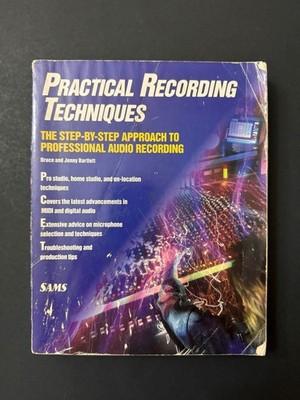 PRACTICAL RECORDING TECHNIQUES Bruce and Jenny Bartlett SAMS Publishing 1992