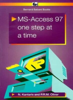 MS Access 97 One Step at a Time (BP) By N. Kantaris, P.R.M. Oliv