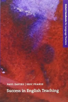 Success in English Teaching (Oxford Handbooks for Language Teachers) - Paul Davi