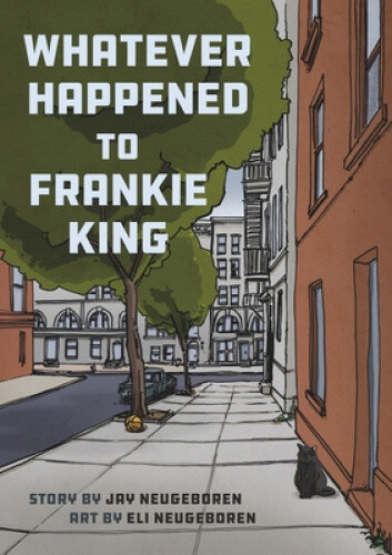 Whatever Happened to Frankie King by Jay Neugeboren