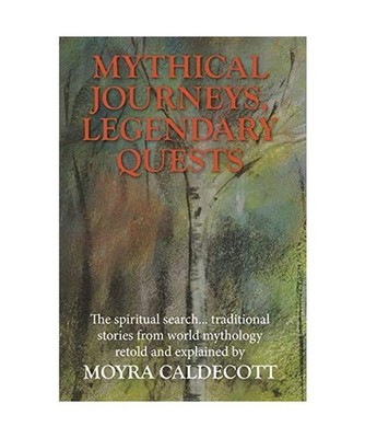 Mythical Journeys, Legendary Quests: The spiritual search... traditional stories