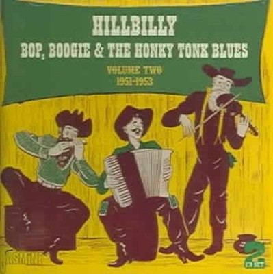 Hillbilly Bop, Boogie and the Honky Tonk Blues: 1951-1953 - Volume 2 [CD]