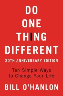 Do One Thing Different, 20th Anniversary Edition: Ten Simple Ways to Change Your