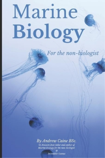 Andrew Caine Marine Biology For The Non-Biologist (Tascabile) Marine Life