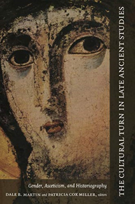 The Cultural Turn in Late Ancient Studies: Gender, Asce - Paperback NEW Miller,