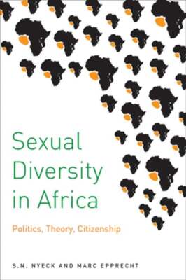 Sexual Diversity in Africa: Politics, Theory, and Citizenship by S N Nyeck: Used