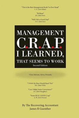 Mangement C.R.A.P. I Learned, That Seems To Work. Second Edition. Guenther Buch