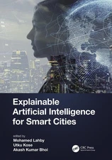 Explainable Artificial Intelligence for Smart Cities by Utku Kose Hardcover Book