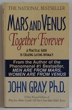 Mars and Venus Together Forever: A Pract..., Gray, John