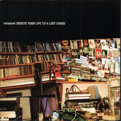 Unsound Devote Your Life To A Lost Cause 7'' Vinyl UK Moshi Moshi 2006 Bild Hülle