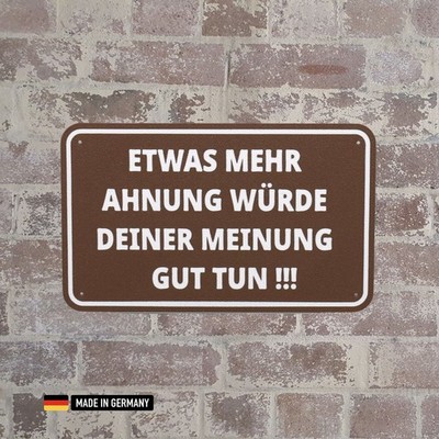 Schild: Etwas mehr Ahnung würde deiner Meinung gut tun | Schilder Sprüche