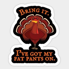 Turkey Fat Pants On Thanksgiving Gobble Gobble Decal Classic Fall Sticker Cute