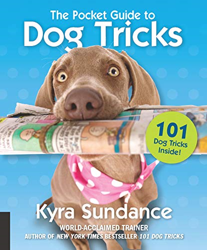 The Pocket Guide to Dog Tricks: 101 Activities to Engage,... - Sundance, Kyra