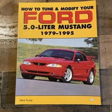 HOW TO TUNE AND MODIFY YOUR FORD 5.0 LITER MUSTANG By Steve Turner