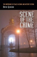 Scene Of The Crime The Importance Of Place In Crime And Mystery Fiction Geherin