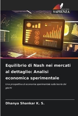 Equilibrio di Nash nei mercati al dettaglio: Analisi economica sperimentale by D