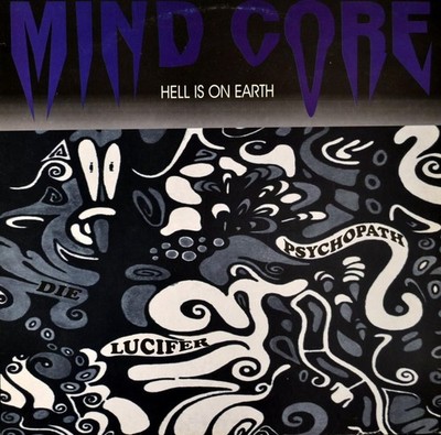 Mind Core - Hell Is On Earth Vinyl LP a0110846cc