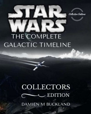 Damien M Buckland Star Wars The Complete Galactic Timeline (Taschenbuch)