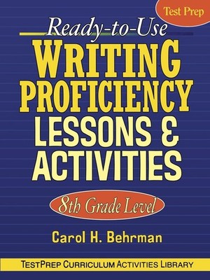 Ready-to-Use Writing Proficiency Lessons & Activities: 8th Grade Level